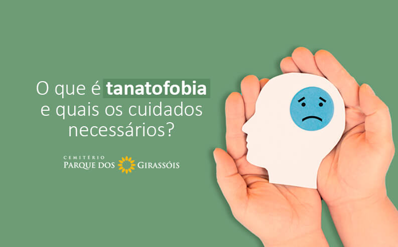 O que é tanatofobia e quais os cuidados necessários?