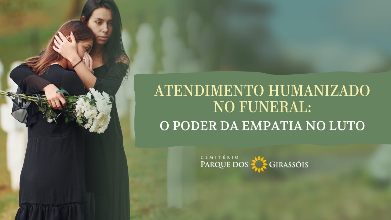 Atendimento Humanizado no Funeral O Poder da Empatia no Luto